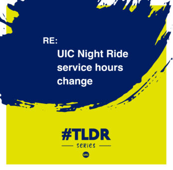 #TLDR Series: Re: UIC Night Ride  service hours  change 