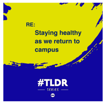 #TooLongDidn'tRead Staying Healthy as we return to campus 