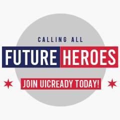 Calling all future heroes. Join UICREady today!